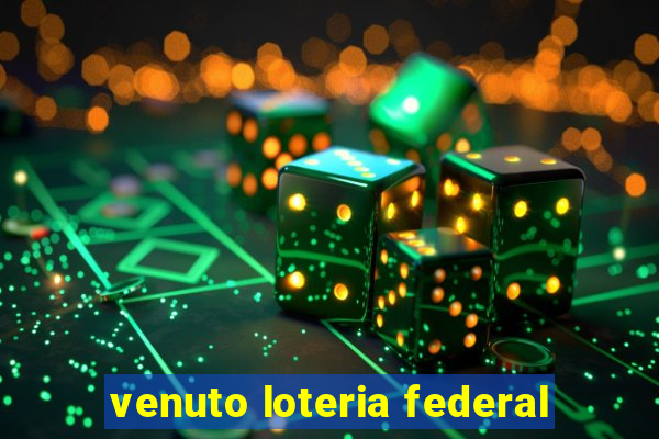 venuto loteria federal